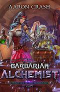 Barbarian Alchemist by Aaron Crash