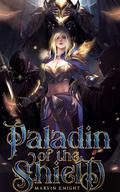 Paladin of the Shield (Paladin of the Sigil #2) by Marvin Knight