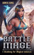 Battle Mage 1: Academy for Magical Inmates by Dante King