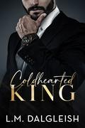 Coldhearted King (Empty Kingdom #1) by L.M. Dalgleish