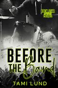 Before the Band by Tami Lund