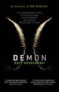 Demon (Six Stories #6) by Matt Wesolowski
