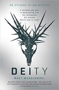 Deity (Six Stories #5) by Matt Wesolowski