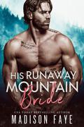 His Runaway Mountain Bride (Blackthorn Mountain Men #10) by Madison Faye