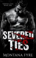 Severed Ties: A Dark Stalker Romance by Montana Fyre