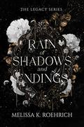 Rain of Shadows and Endings (The Legacy Series #1) by Melissa K. Roehrich