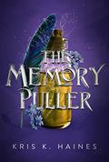 The Memory Puller by Kris K. Haines