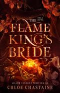 The Flame King's Bride by Lilith Vincent