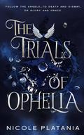 The Trials of Ophelia (The Curse of Ophelia #3) by Nicole Platania