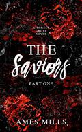 The Saviors: Part One (Forest Grove #1) by Ames Mills