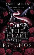 The Heart of Psychos: Part Two by Ames Mills