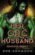 Her Orc Husband by Zoe Ashwood
