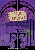 Um dia das bruxas nem um pouco épico by Roberta Spindler