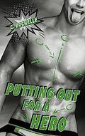 Putting Out for a Hero by C. Rochelle
