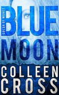 Blue Moon (Katerina Carter Color of Money #2) by Colleen Cross