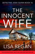 The Innocent Wife (Detective Josie Quinn #16) by Lisa Regan