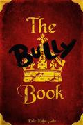 The Bully Book by Eric Kahn Gale