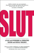 SLUT: A Play and Guidebook for Combating Sexism and Sexual Violence by Jamia Wilson