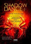 La danza degli inganni (Shadowdance #1, part 1 of 2) by Stefano Massaron
