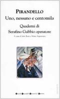 Uno, nessuno e centomila - Quaderni di Serafino Gubbio operatore by Luigi Pirandello