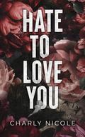Hate to Love You by Nicole Fanning