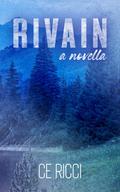 Rivain: A Novella (River of Rain #2,5) by C.E. Ricci