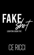 Fake Shot (Leighton U #5) by C.E. Ricci