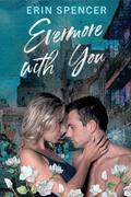 Evermore With You (The More With You Duet #2) by Erin Spencer