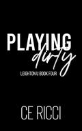 Playing Dirty (Leighton U #4) by C.E. Ricci