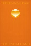 The Sun My Heart by Thich Nhat Hanh