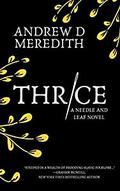 Thrice (Needle and Leaf #1) by Andrew D. Meredith