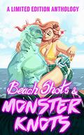 Beach Shots & Monster Knots: A Monster Romance Anthology by Jade Waltz