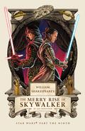 William Shakespeare's The Merry Rise of Skywalker: Star Wars Part the Ninth (William Shakespeare's Star Wars #9) by Ian Doescher