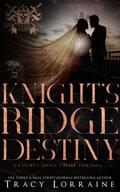 Knight's Ridge Destiny: A Knight’s Ridge Empire Epilogue by Tracy Lorraine