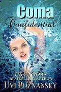 Coma Confidential (Ash Suspense Thrillers with a Dash of Romance #1) by Uvi Poznansky