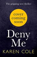 Deny Me by Karen Cole