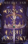 Crown of Earth and Sky by Emberly Ash