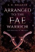 Arranged to the Fae Warrior by S. Breaker