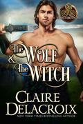 The Wolf and the Witch (Blood Brothers #1) by Claire Delacroix