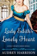Lady Edith's Lonely Heart by Audrey Harrison