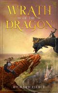 Wrath of the Dragon (Marked by the Dragon #4) by Richard Fierce