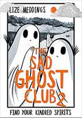 The Sad Ghost Club, Vol. 2 (The Sad Ghost Club #2) by Lize Meddings