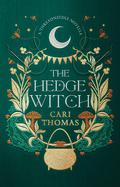 The Hedge Witch: A Threadneedle Novella (The Language of Magic #1) by Cari Thomas