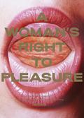 A Woman's Right to Pleasure by Roxane Gay