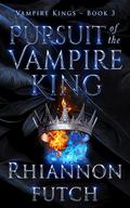 Pursuit of the Vampire King (The Vampire Kings #3) by Rhiannon Futch