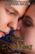 Claimed by the Elven King: Date Night (A Bonus Short) (Claimed by the Elven King #4.5) by Cristina Rayne