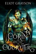 Corin and the Courtier (Beautiful Beasts #2) by Eliot Grayson