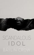Scandalous Idol (Guys Next Door #4) by Baylin Crow