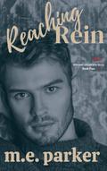 Reaching Rein (Gilcrest University Guys #4) by M.E. Parker