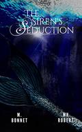 The Siren's Seduction (The Siren's Saga #1) by M.K. Robert